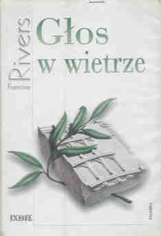 Francine Rivers: Głos w wietrze. Warszawa: Palabra, 1997.